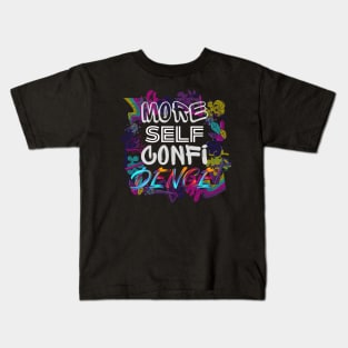 More Self Confidence Kids T-Shirt